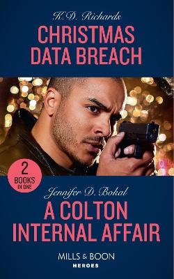 Christmas Data Breach / A Colton Internal Affair: Christmas Data Breach (West Investigations) / a Colton Internal Affair (the Coltons of Grave Gulch) - Richards, K.D., and Bokal, Jennifer D.