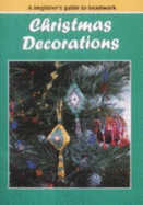 Christmas Decorations: A Beginner's Guide to Beadwork