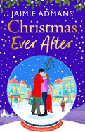 Christmas Ever After: A BRAND NEW uplifting, festive romance from Jaimie Admans for Christmas 2024