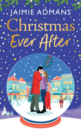 Christmas Ever After: An uplifting, festive romance from Jaimie Admans