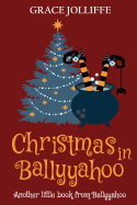 Christmas in Ballyyahoo: A Hilarious Fantasy for Children Ages 8-12