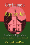 Christmas in Bystander & Other Village Tales: Another Tale of the End of the World as She Knew It!