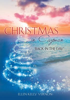 Christmas in Cayman - Vernon, Ellen Kelly