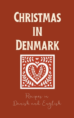 Christmas in Denmark: Recipes in Danish and English - Books, Coledown Bilingual