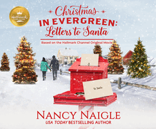 Christmas in Evergreen: Letters to Santa: Based on the Hallmark Channel Original Movie