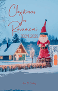 Christmas In Rovaniemi 2024-2025: Experience a Fairytale Holiday in Santa's Lapland Wonderland