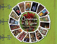 Christmas in St. Louis: Traditions, Displays, and Celebrations