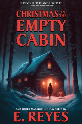 Christmas in the Empty Cabin and Other Holiday Tales - Books, Velox, and Reyes, E