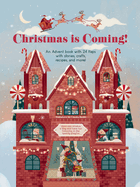 Christmas is Coming!: An Advent Book with 24 Flaps for Stories, Crafts, Recipes and More!