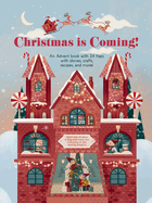 Christmas is Coming!: An Advent Book with 24 Flaps with Stories, Crafts, Recipes and More!