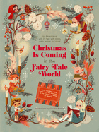 Christmas Is Coming in the Fairy Tale World: 24 flaps with stories, crafts, recipes and more!