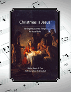 Christmas Is Jesus: 15 Original Songs for Vocal Solo