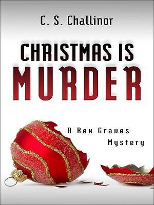 Christmas Is Murder - Challinor, C S