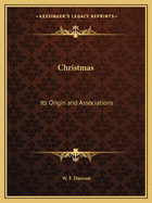 Christmas: Its Origin and Associations