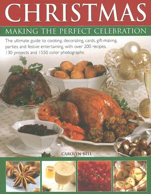 Christmas: Making the Perfect Celebration - Bell, Carolyn