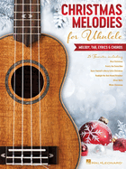 Christmas Melodies for Ukulele: Melody, Tab, Lyrics & Chords