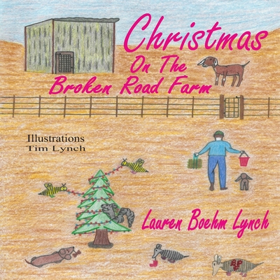 Christmas on the Broken Road Farm - Lynch, Lauren Boehm