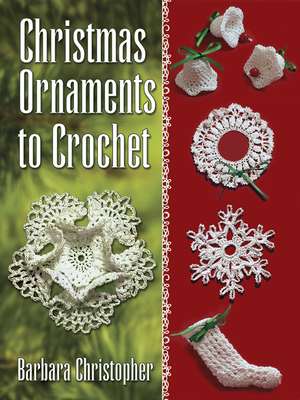 Christmas Ornaments to Crochet - Christopher, Barbara