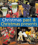 Christmas Past & Christmas Presents - Austin, Catherine