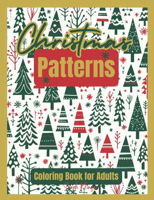 Christmas Patterns Coloring Book for Adults: Easy Holiday coloring pages for relaxation - Klinger, Sarah