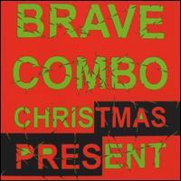 Christmas Present - Brave Combo