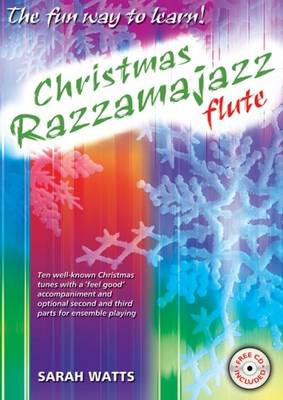 Christmas Razzamajazz Flute: Fun and Jazzy Versions of Well-Known Christmas Tunes - Watts, Sarah