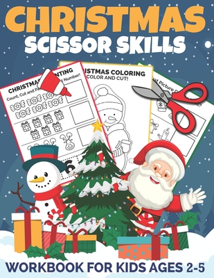 Christmas Scissor Skills Workbook for Kids Ages 2-5: A Fun Christmas Cut and Paste Activity Book for Kids, Toddlers and Preschoolers with Coloring and Cutting - Designs, Mezzyart