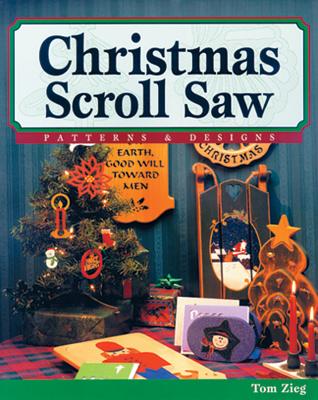 Christmas Scroll Saw Patterns: Patterns & Designs - Zieg, Tom