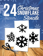 Christmas Snowflake Stencils: 24 Paper Stencils for Winter Decorations