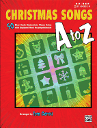 Christmas Songs A to Z: 50 Short Late Elementary Piano Solos with Optional Duet Accompaniments (Five Finger Piano)