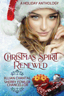 Christmas Spirit Renewed: A Holiday Anthology