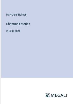 Christmas stories: in large print - Holmes, Mary Jane