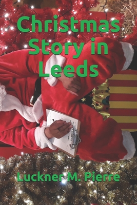 Christmas Story in Leeds - Pierre, Luckner M