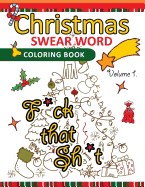 Christmas Swear Word coloring Book Vol.1: A Relaxation Coloring book for adults Flowers, Animals and Mandala pattern