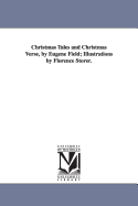 Christmas Tales and Christmas Verse, by Eugene Field; Illustrations by Florence Storer.