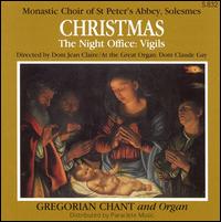 Christmas - The Night Office: Vigils - Monastic Choir of St. Peter's Abbey, Solesmes