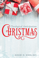 Christmas: Theological Anticipations