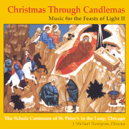 Christmas Through Candlemas: Music for the Feasts of Light II