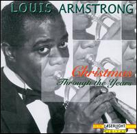 Christmas Through the Years [Laserlight] - Louis Armstrong