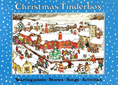 Christmas Tinderbox: Starting Points, Stories, Songs, Activities - Nicholls, Sue (Editor), and Collins Music (Prepared for publication by)