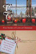 Christmas Traditions: 2nd Edition: 5 Christmas Historical Novellas