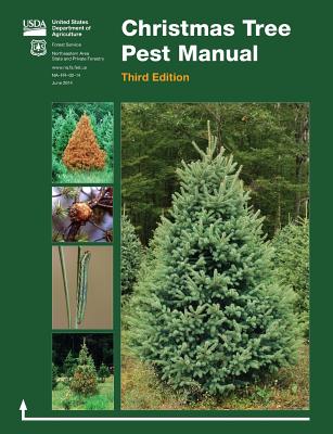 Christmas Tree Pest Manual (Third Edition) - U S Department of Agriculture, and Forest Service