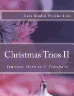 Christmas Trios II - Trumpet, Horn in F, Trombone: Trumpet, Horn in F, Trombone