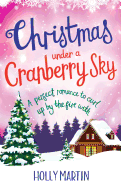 Christmas Under a Cranberry Sky: A Perfect Romance to Curl Up by the Fire with