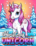 Christmas Unicorn Coloring Book For Kids-Christmas Toddler Coloring Book: Christmas for Children, Ages 2-4, Preschool children