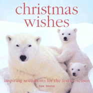 Christmas Wishes: Inspiring Sentiments for the Festive Season - Burns, Tom, M.D