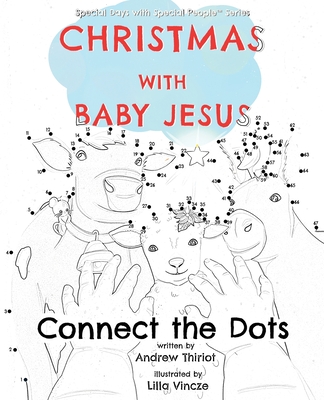Christmas with Baby Jesus: Connect the Dots - Thiriot, Andrew, and Vincze, Lilla (Illustrator)