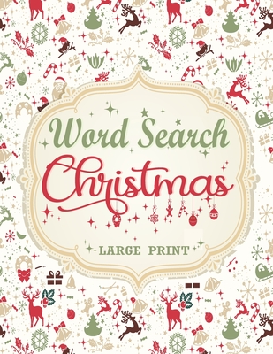 Christmas Word Search: Extra Large Print Word Find Puzzles For Adults & Kids Christmas Edition - Great Stocking Stuffer Idea for Men, Women And Teens - Busters, Boredom