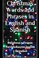 Christmas Words and Phrases in English and Spanish: Palabras y Frases Navideas en Ingls y Espaol