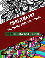 Christmassy: Colouring Book For Adults